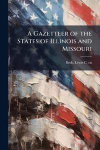 A Gazetteer of the States of Illinois and Missouri