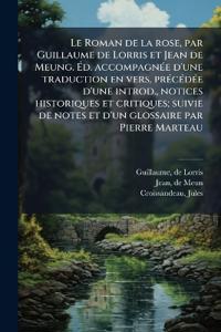 Bokomslag för "Le Roman de la rose, par Guillaume de Lorris et Jean de Meung. Ã?d. accompagnÃ(c)e d'une traduction en vers, prÃ(c)cÃ(c)dÃ(c)e d'une introd., notices historiques et critiques; suivie de notes et d'un glossaire par Pierre Marteau"