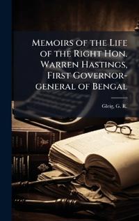 Bokomslag for "Memoirs of the Life of the Right Hon. Warren Hastings, First Governor-General of Bengal"