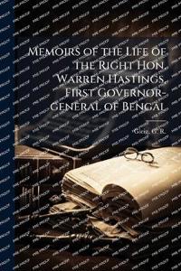 Memoirs of the Life of the Right Hon. Warren Hastings, First Governor-general of Bengal