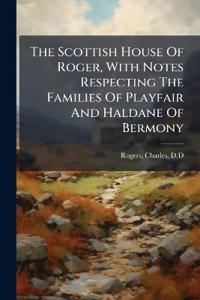 Bokomslag för "The Scottish House of Roger, with Notes Respecting the Families of Playfair and Haldane of Bermony"