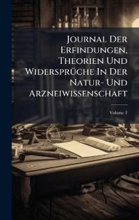 Bokomslag for "Journal Der Erfindungen, Theorien Und WidersprÃ1/4che In Der Natur- Und Arzneiwissenschaft"