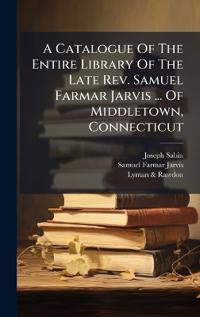 Kirjan kansi "A Catalogue Of The Entire Library Of The Late Rev. Samuel Farmar Jarvis ... Of Middletown, Connecticut"