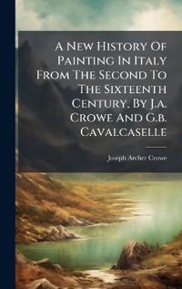 Kirjan kansi "A New History Of Painting In Italy From The Second To The Sixteenth Century, By J.a. Crowe And G.b. Cavalcaselle"