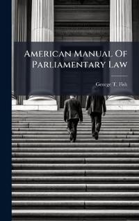 American Manual Of Parliamentary Law