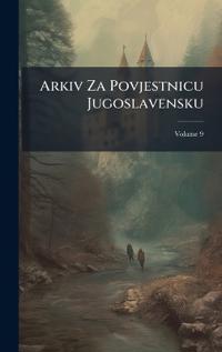 Arkiv Za Povjestnicu Jugoslavensku