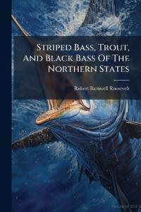 Bokomslag för "Striped Bass, Trout, And Black Bass Of The Northern States"