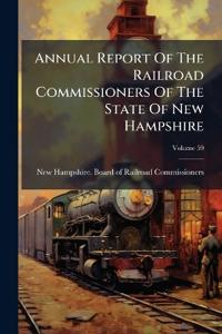 Bokomslag för "Annual Report of the Railroad Commissioners of the State of New Hampshire"