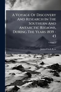 Bokomslag för "A Voyage Of Discovery And Research In The Southern And Antarctic Regions, During The Years 1839 - 43"