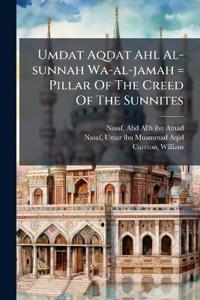 Bokomslag för "Umdat Aqdat Ahl Al-sunnah Wa-al-jamah = Pillar Of The Creed Of The Sunnites"