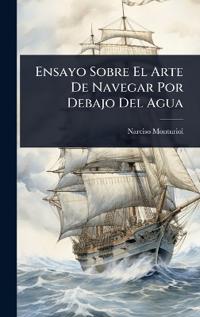 Ensayo Sobre El Arte De Navegar Por Debajo Del Agua