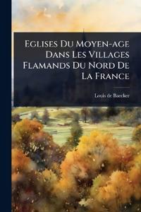 Bokomslag för "Eglises Du Moyen-age Dans Les Villages Flamands Du Nord De La France"