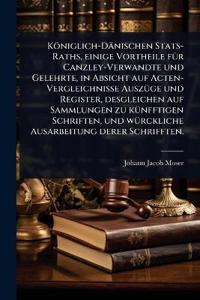 Kirjan kansi "Königlich-Dänischen Stats-Raths, einige Vortheile fÃ1/4r Canzley-Verwandte und Gelehrte, in Absicht auf Acten-Vergleichnisse AuszÃ1/4ge und Register, desgleichen auf Sammlungen zu kÃ1/4nfftigen Schriften, und wÃ1/4rckliche Ausarbeitung derer Schrifften."