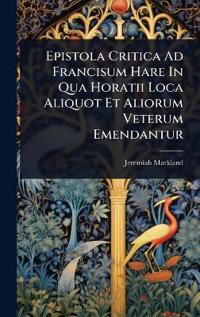 Kirjan kansi "Epistola Critica Ad Francisum Hare In Qua Horatii Loca Aliquot Et Aliorum Veterum Emendantur"