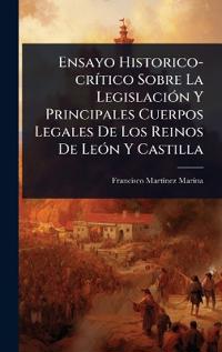 Kirjan kansi "Ensayo Historico-crÃ-tico Sobre La LegislaciÃ3n Y Principales Cuerpos Legales De Los Reinos De LeÃ3n Y Castilla"