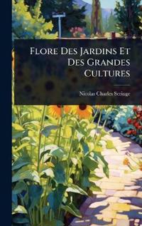 Bokomslag för "Flore Des Jardins Et Des Grandes Cultures"