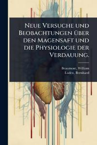 Bokomslag för "Neue Versuche und Beobachtungen Ã1/4ber den Magensaft und die Physiologie der Verdauung."