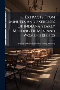 Bokomslag för "Extracts From Minutes And Exercises Of Indiana Yearly Meeting Of Men And Women Friends"