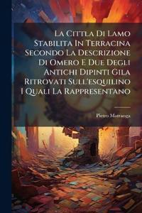 Bokomslag för "La Cittla Di Lamo Stabilita In Terracina Secondo La Descrizione Di Omero E Due Degli Antichi Dipinti Gila Ritrovati Sull'esquilino I Quali La Rappresentano"