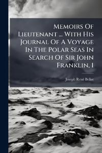 Bokomslag för "Memoirs Of Lieutenant ... With His Journal Of A Voyage In The Polar Seas In Search Of Sir John Franklin, 1"