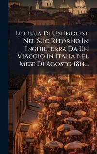 Kirjan kansi "Lettera Di Un Inglese Nel Suo Ritorno In Inghilterra Da Un Viaggio In Italia Nel Mese Di Agosto 1814..."