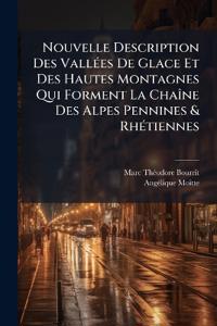 Bokomslag för "Nouvelle Description Des VallÃ(c)es De Glace Et Des Hautes Montagnes Qui Forment La ChaÃ(R)ne Des Alpes Pennines & RhÃ(c)tiennes"
