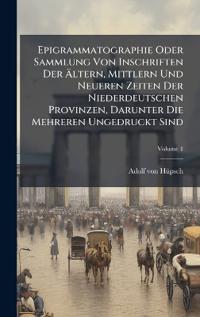 Kirjan kansi "Epigrammatographie Oder Sammlung Von Inschriften Der Ã?ltern, Mittlern Und Neueren Zeiten Der Niederdeutschen Provinzen, Darunter Die Mehreren Ungedruckt Sind"
