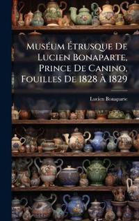 Kirjan kansi "MusÃ(c)um Ã?trusque De Lucien Bonaparte, Prince De Canino, Fouilles De 1828 Ã? 1829"