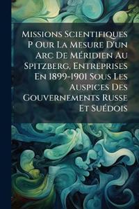Kirjan kansi "Missions Scientifiques P Our La Mesure D'un Arc De MÃ(c)ridien Au Spitzberg, Entreprises En 1899-1901 Sous Les Auspices Des Gouvernements Russe Et SuÃ(c)dois"