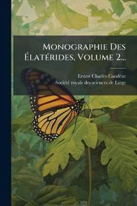 Monographie Des ÃlatÃ(c)rides, Volume 2...