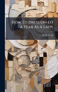 How To Dress On Â£15 A Year As A Lady