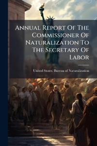 Bokomslag för "Annual Report of the Commissioner of Naturalization to the Secretary of Labor"