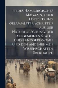 Kirjan kansi "Neues Hamburgisches Magazin, oder Fortsetzung gesammleter Schriften aus der Naturforschung, der allgemeinen Stadt- und Landoekonomie und den angenehmen Wissenschaften Ã1/4berhaupt."
