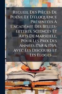 Kirjan kansi "Recueil Des Pièces De PoÃ(c)sie Et D'Ã(c)loquence PrÃ(c)sentÃ(c)es Ã? L'acadÃ(c)mie Des Belles-lettres, Sciences Et Arts De Marseille, Pour Les Prix Des AnnÃ(c)es 1768 & 1769. Avec Les Discours Et Les Eloges ......"