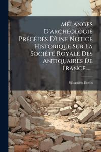 Kirjan kansi "MÃ(c)langes D'archÃ(c)ologie PrÃ(c)cÃ(c)dÃ(c)s D'une Notice Historique Sur La SociÃ(c)tÃ(c) Royale Des Antiquaires De France......"