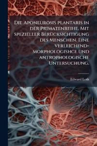 Kirjan kansi "Die Aponeurosis plantaris in der Primatenreihe. Mit spezieller BerÃ1/4cksichtigung des Menschen. Eine verleichend-morphologishce und antrophologische Untersuchung."