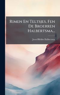 Rimen En Teltsjes, Fen De Broerren Halbertsma...