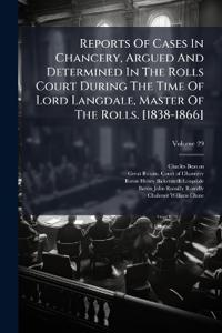 Bokomslag för "Reports of Cases in Chancery, Argued and Determined in the Rolls Court During the Time of Lord Langdale, Master of the Rolls. [1838-1866]"