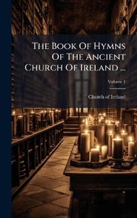 Kirjan kansi "The Book Of Hymns Of The Ancient Church Of Ireland ..."