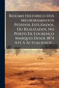 Bokomslag för "Resumo Historico Dos Melhoramentos Pedidos, Estudados, Ou Realizados, No Porto De Lourenço Marques Desde 1874 AtÃ(c) Ã Actualidade..."