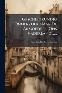 Geschiedkundig Onderzoek Naar De Armoede In Ons Vaderland ......