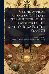 Bokomslag för "Second Annual Report Of The State Bee Inspector To The Governor Of The State Of Iowa For The Year 1913"