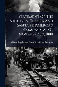 Bokomslag för "Statement Of The Atchison, Topeka And Santa FÃ(c) Railroad Company As Of November 30, 1888"