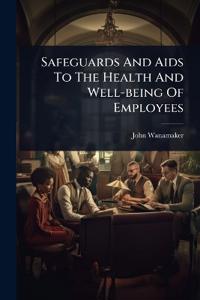 Kirjan kansi "Safeguards And Aids To The Health And Well-being Of Employees"