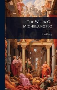 The Work Of Michelangelo