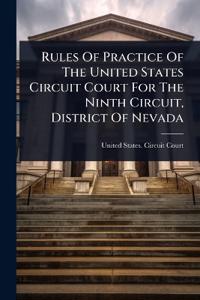 Bokomslag för "Rules Of Practice Of The United States Circuit Court For The Ninth Circuit, District Of Nevada"