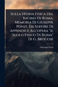 Bokomslag för "Sulla Storia Fisica Del Bacino Di Roma, Memoria Di Giuseppe Ponzi, Da Servire Di Appendice All'opera "il Suolo Fisico Di Roma" Di G. Brocchi"