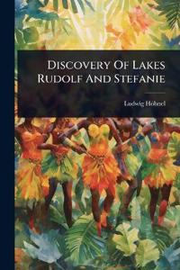 Discovery Of Lakes Rudolf And Stefanie
