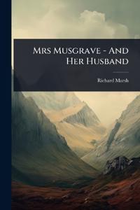 Mrs Musgrave - And Her Husband