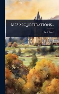 Mes Sequestrations...